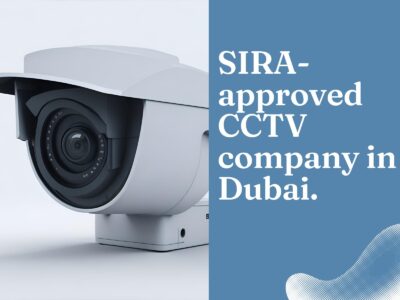 SIRA-Certified CCTV Company in Dubai